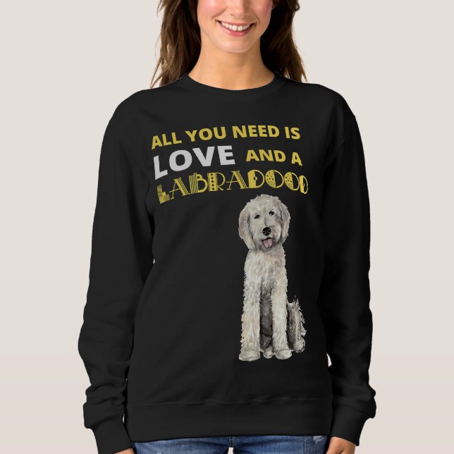 Alles was Sie brauchen ist Liebe und ein Labradood Sweatshirt (Vorderseite)