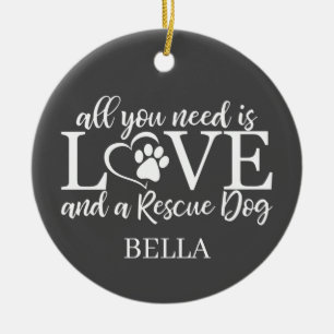 Alles, was Sie brauchen, ist Liebe und ein Rettung Keramik Ornament