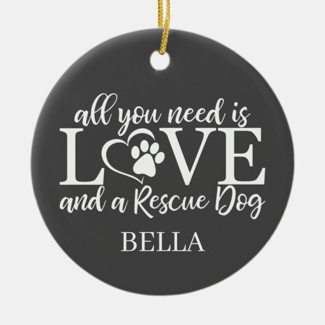 Alles, was Sie brauchen, ist Liebe und ein Rettung Keramik Ornament (Vorne)