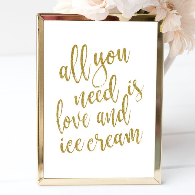 Alles was Sie brauchen ist Liebe und Eis Gold 8x10 Poster (Von Creator hochgeladen)