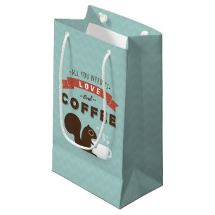 Alles was Sie brauchen ist Liebe und Kaffee - Eich Kleine Geschenktüte