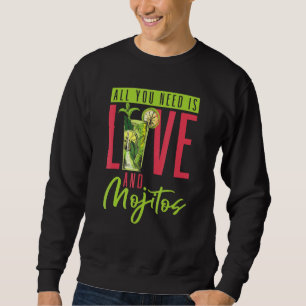 Alles was Sie brauchen ist Liebe und Mojitos Barte Sweatshirt