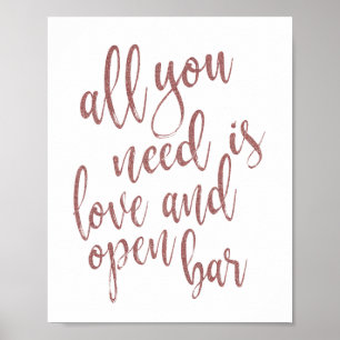 Alles was Sie brauchen ist Liebe und Open Bar Rose Poster
