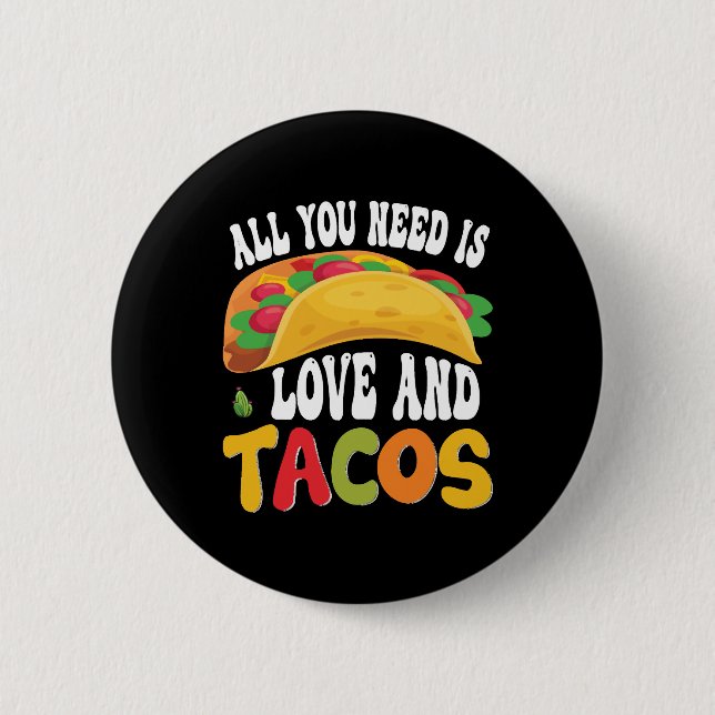 Alles, was Sie brauchen, ist Liebe und Tacos Button (Vorderseite)