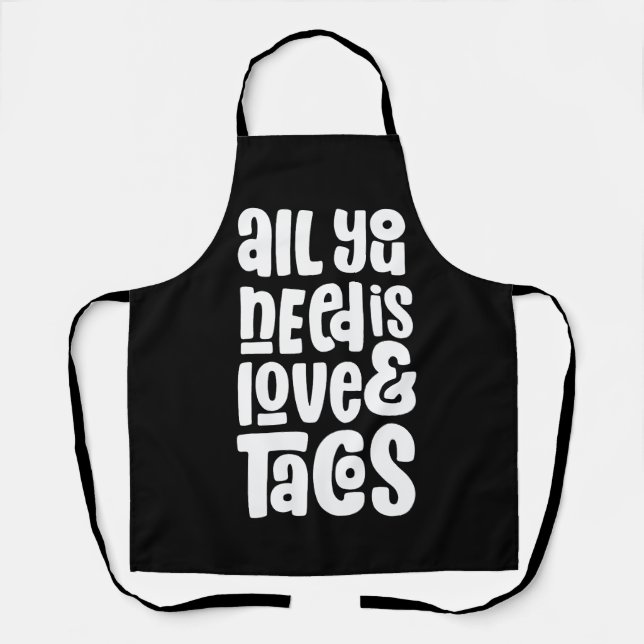 Alles was Sie brauchen ist Liebe und Tacos Schürze (Vorderseite)