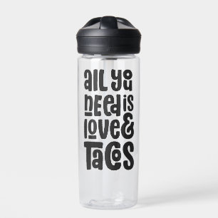 Alles was Sie brauchen ist Liebe und Tacos Trinkflasche