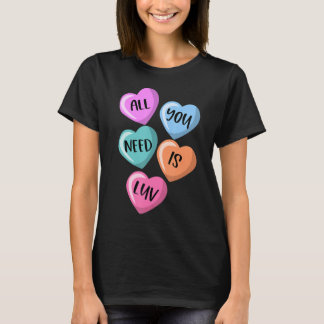 Alles, was Sie brauchen, ist Luv Herz Candy Liebe  T-Shirt