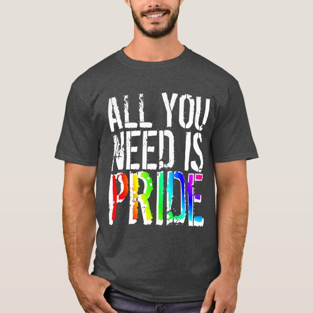 Alles was Sie brauchen ist Pride T-Shirt (Vorderseite)