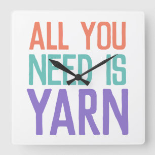 Alles, was Sie brauchen, ist Yarn Funny Quadratische Wanduhr