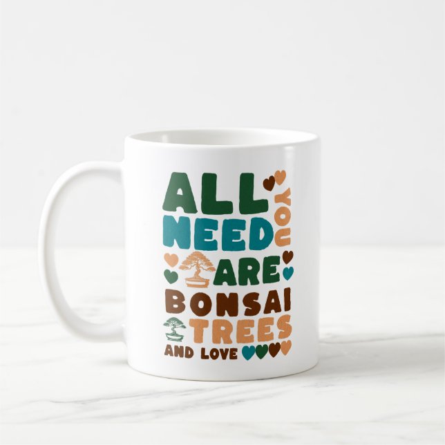 Alles was Sie brauchen sind Bonsai Bäume und Liebe Kaffeetasse (Links)