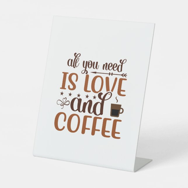 Alles, was Sie brauchen, sind Liebe- und Kaffeesch Sockelschild (Vorderseite)