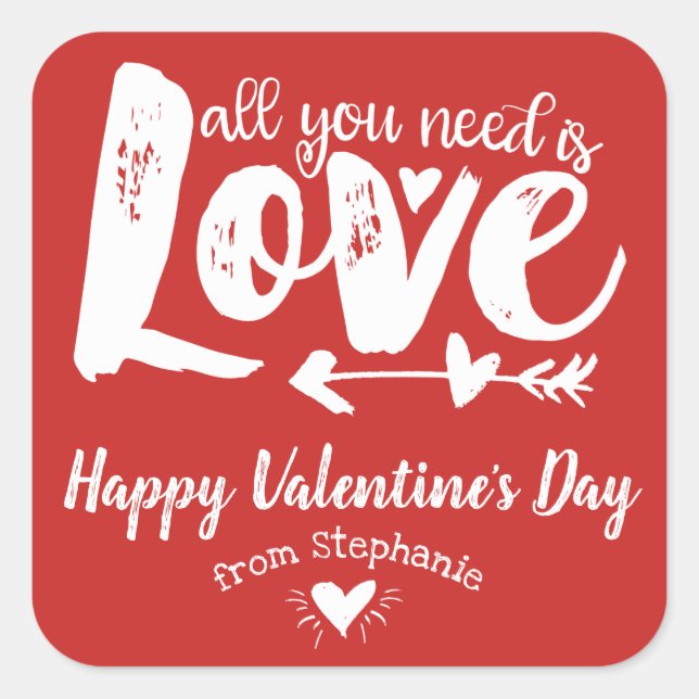 Alles, was Sie brauchen, sind Liebe Valentinstag A Quadratischer Aufkleber (Vorderseite)