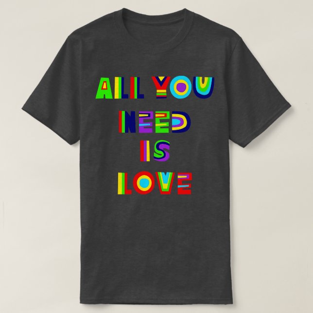 Alles, was Sie brauchen T-Shirt (Design vorne)