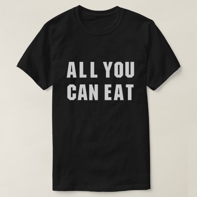 ALLES, WAS SIE ESSEN KÖNNEN T-Shirt (Design vorne)