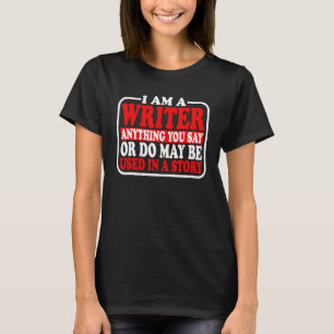 Alles, was Sie sagen oder tun, kann in einer Gesch T-Shirt