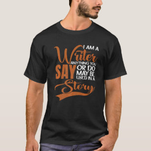 Alles, was Sie sagen oder tun, kann in einer Gesch T-Shirt