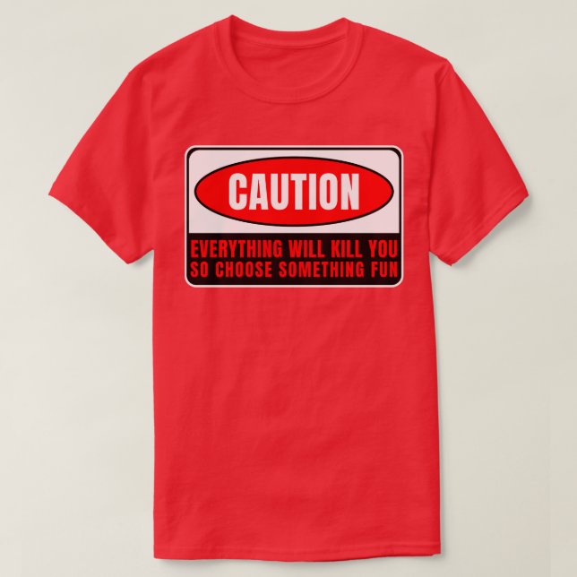Alles, was Sie töten wird 13 T-Shirt (Design vorne)