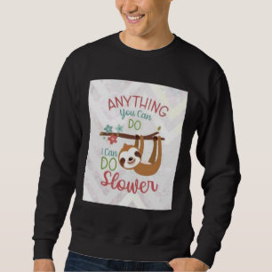 Alles, was Sie tun können, kann ich ein langsamere Sweatshirt