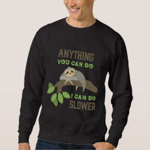 Alles, was Sie tun können, kann ich langsamer blas Sweatshirt