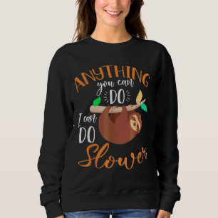 Alles, was Sie tun können, kann ich langsamer blas Sweatshirt