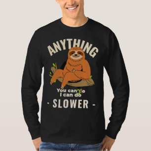 Alles, was Sie tun können, kann ich langsamer hint T-Shirt