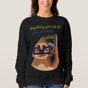 Alles, was Sie tun können, kann ich langsamer sage Sweatshirt