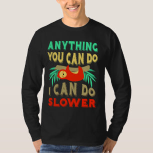 Alles, was Sie tun können, kann ich langsamere Coo T-Shirt