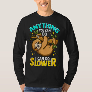 Alles, was Sie tun können, kann ich langsamere Laz T-Shirt