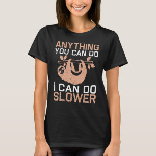 Alles, was Sie tun können, kann ich langsamere Laz T-Shirt