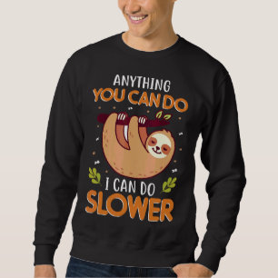 Alles, was Sie tun können, kann ich langsamere, Ni Sweatshirt