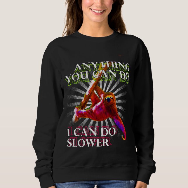 Alles, was Sie tun können, kann ich langsamere Sch Sweatshirt (Vorderseite)