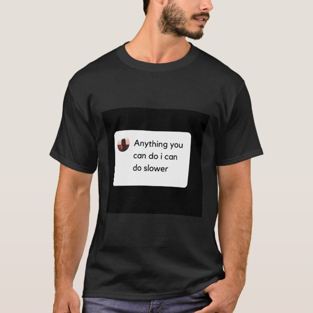 Alles, was Sie tun können, kann ich langsamere Slo T-Shirt (Vorderseite)