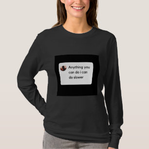 Alles, was Sie tun können, kann ich langsamere Slo T-Shirt