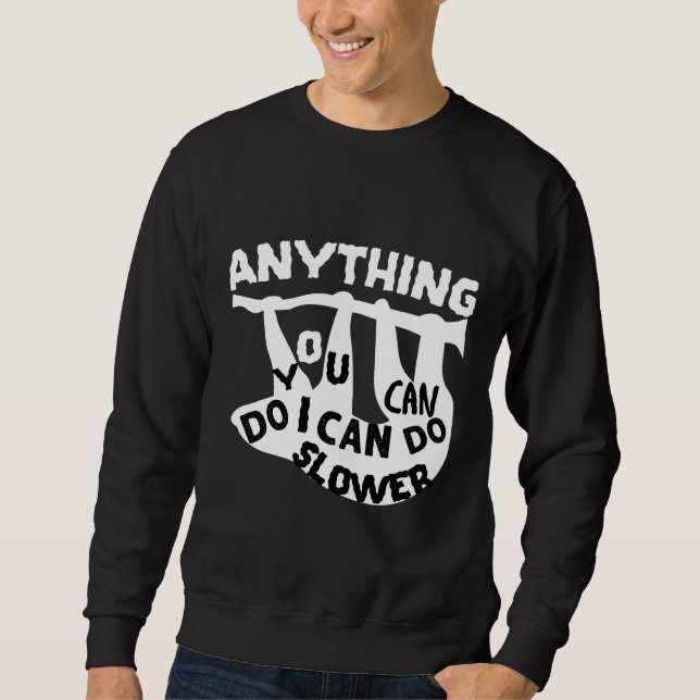 Alles, was Sie tun können, kann ich langsamere Son Sweatshirt (Vorderseite)