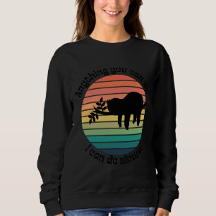 Alles, was Sie tun können, kann ich langsameres So Sweatshirt