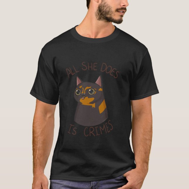 Alles, was sie tut, sind Verbrecherkatzen T-Shirt (Vorderseite)