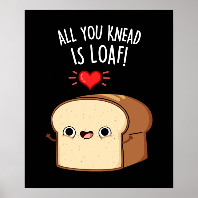 Alles, was Sie wissen, ist Loaf Funny Brot Puppe D Poster (Vorne)