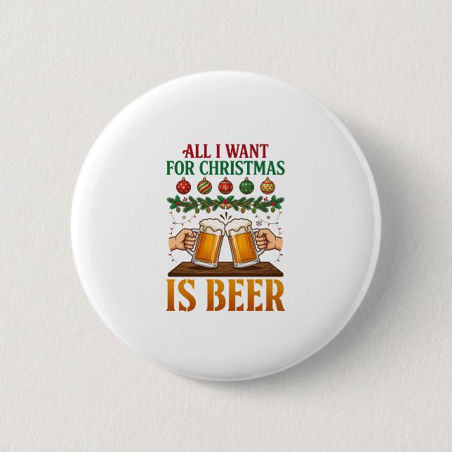 Alles, was Weihnachten will, ist Bier Toasting Mug Button (Vorderseite)