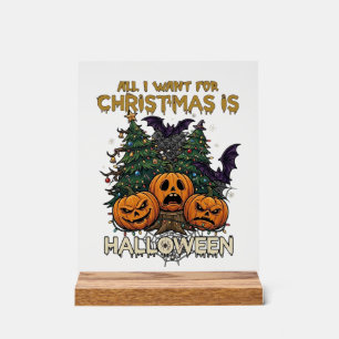 Alles was Weihnachten will ist Halloween Kürbisse  Acrylschild
