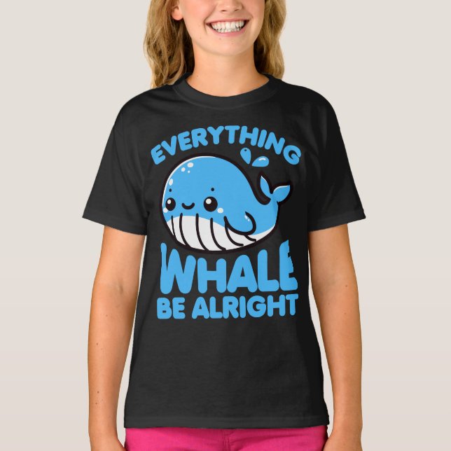 Alles, was Whale in Ordnung Funny Pub T-Shirt (Vorderseite)