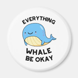 Alles, was Whale in Ordnung Funny Whale Puff Magnet