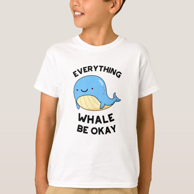 Alles, was Whale in Ordnung Funny Whale Puff T-Shirt (Vorderseite)