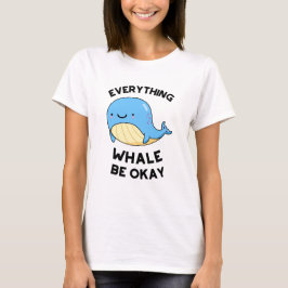 Alles, was Whale in Ordnung Funny Whale Puff T-Shirt