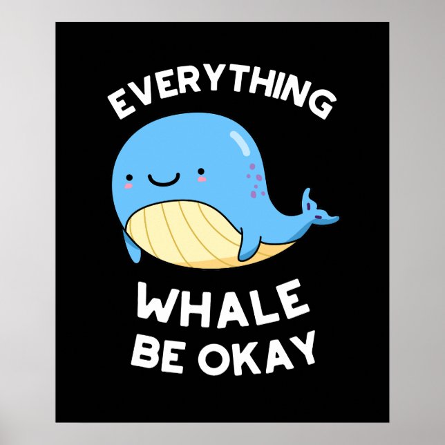 Alles, was Whale okay lustigen Wal Pun Dark BG Poster (Vorne)