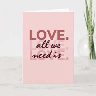 Alles was wir brauchen ist Liebe Karte