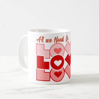 Alles, was wir brauchen, ist Liebe Typografie Kaffeetasse