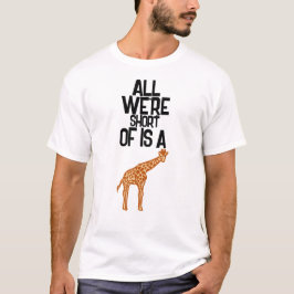 Alles, was wir jetzt Kurz sind, ist ein 🦒 Festiva T-Shirt