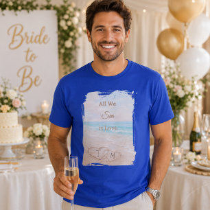 Alles was wir sehen ist Liebesstrand Herzen Sand B T-Shirt