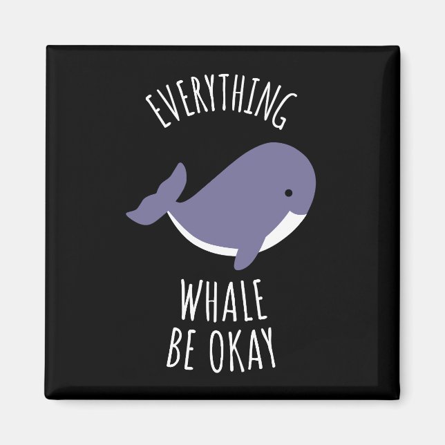 Alles Whale ist in Ordnung Magnet (Vorne)