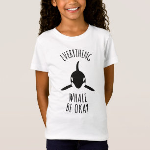 Alles Whale ist in Ordnung T-Shirt